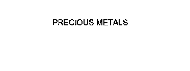 PRECIOUS METALS