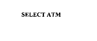 SELECT ATM