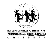 INTERNATIONAL CENTRE FOR MISSING & EXPLOITED CHILDREN