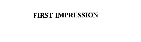 FIRST IMPRESSION