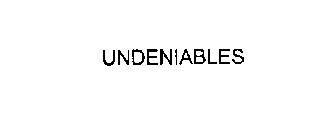 UNDENIABLES