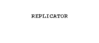 REPLICATOR