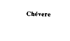 CHEVERE