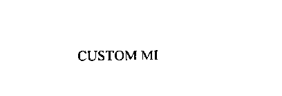 CUSTOM MI