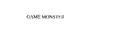 GAME MONSTER