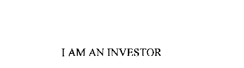 I AM AN INVESTOR