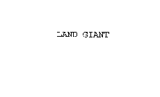 LAND GIANT