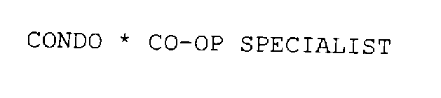 THE CONDO * COOP SPECIALIST