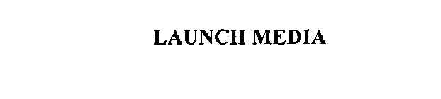 LAUNCH MEDIA