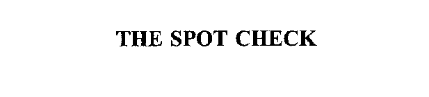 THE SPOT CHECK
