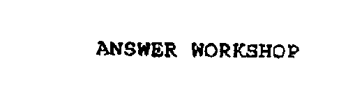 ANSWER WORKSHOP