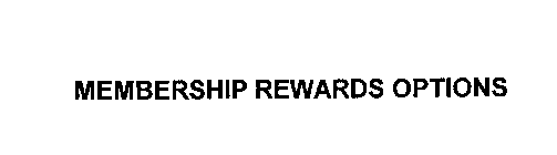 MEMBERSHIP REWARDS OPTIONS