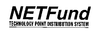 NETFUND TECHNOLOGY POINT DISTRIBUTION SYSTEM