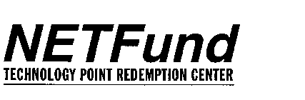 NETFUND TECHNOLOGY POINT REDEMPTION CENTER