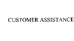 CUSTOMER ASSISTANCE