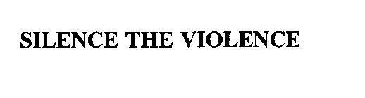 SILENCE THE VIOLENCE