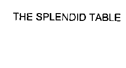 THE SPLENDID TABLE