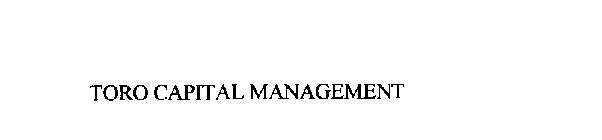 TORO CAPITAL MANAGEMENT