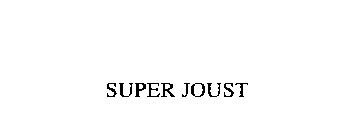 SUPER JOUST