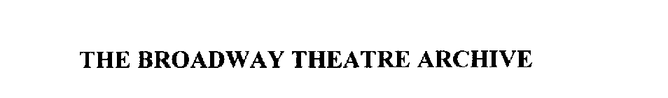 THE BROADWAY THEATRE ARCHIVE