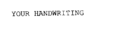 YOUR HANDWRITING