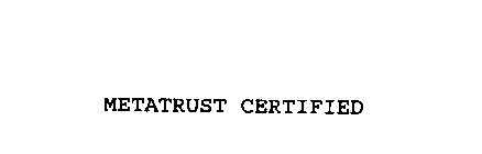 METATRUST CERTIFIED