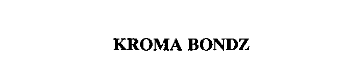 KROMA BONDZ