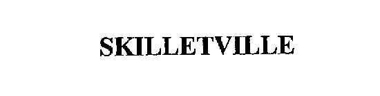 SKILLETVILLE