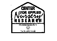 CENTER FOR APPLIED NURSERY RESEARCH A HORTICULTURE RESEARCH SITE FOR 1785 THE UNIVERSITY OF GEORGIA