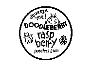 DOODLEBERRY SQUEEZE ME! RASPBERRY SEEDLESS JAM