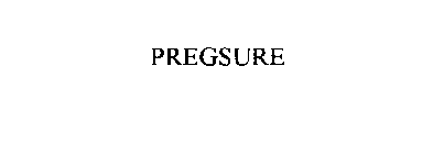 PREGSURE