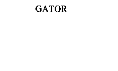 GATOR