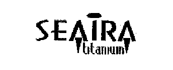 SEAIRA TITANIUM