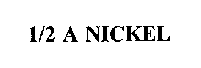 1/2 A NICKEL