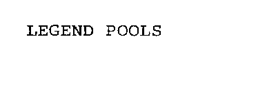 LEGEND POOLS