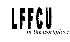 LFFCU IN THE WORKPLACE