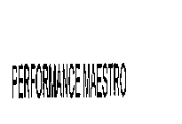 PERFORMANCE MAESTRO