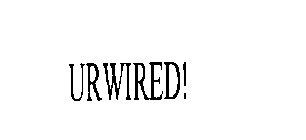 URWIRED!