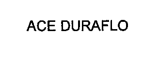 ACE DURAFLO