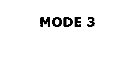 MODE 3