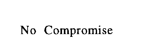 NO COMPROMISE