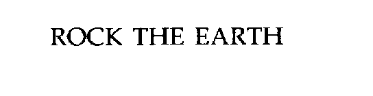 ROCK THE EARTH