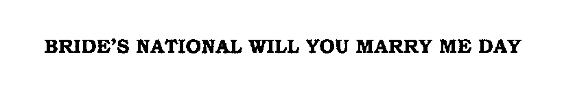 BRIDE'S NATIONAL WILL YOU MARRY ME DAY