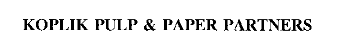 KOPLIK PULP & PAPER PARTNERS