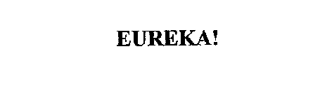 EUREKA!