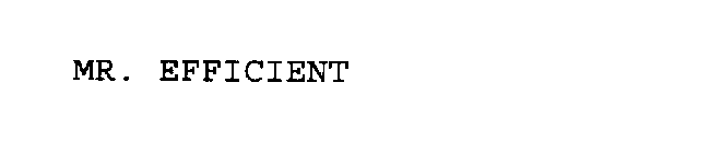 MR. EFFICIENT