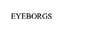 EYEBORGS
