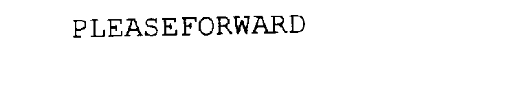 PLEASEFORWARD