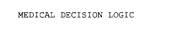 MEDICAL DECISION LOGIC