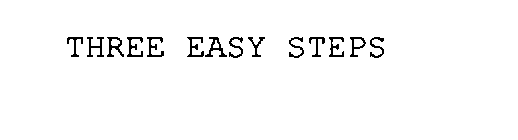 THREE EASY STEPS